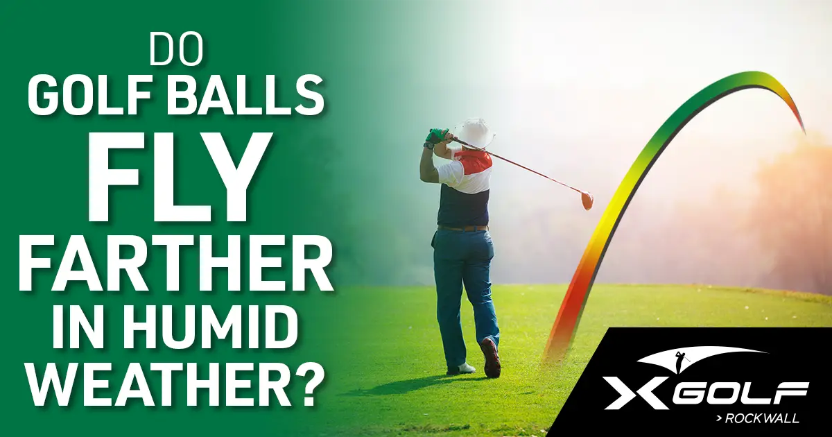 A golfer swings on a bright green course as a colorful flight path arc shows a ball’s trajectory. Text asks, “Do golf balls fly farther in humid weather?” with the X-Golf Rockwall logo in the corner.
