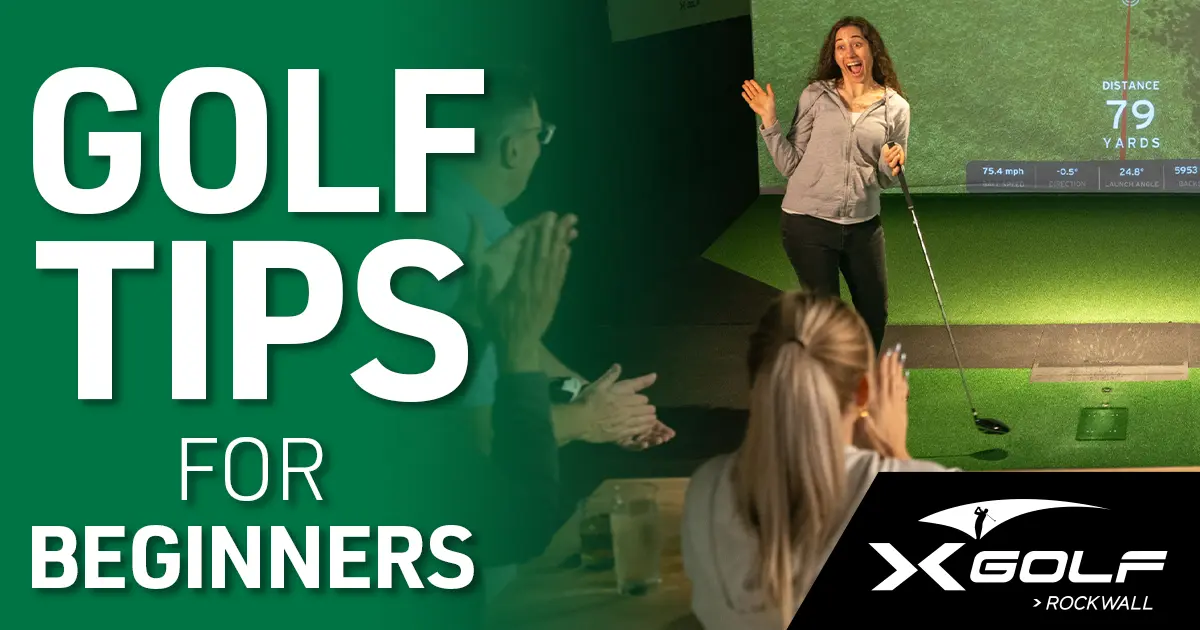 Smiling woman celebrates a golf shot on an indoor simulator screen while others applaud, with text reading “Golf Tips for Beginners” and the X-Golf Rockwall logo.