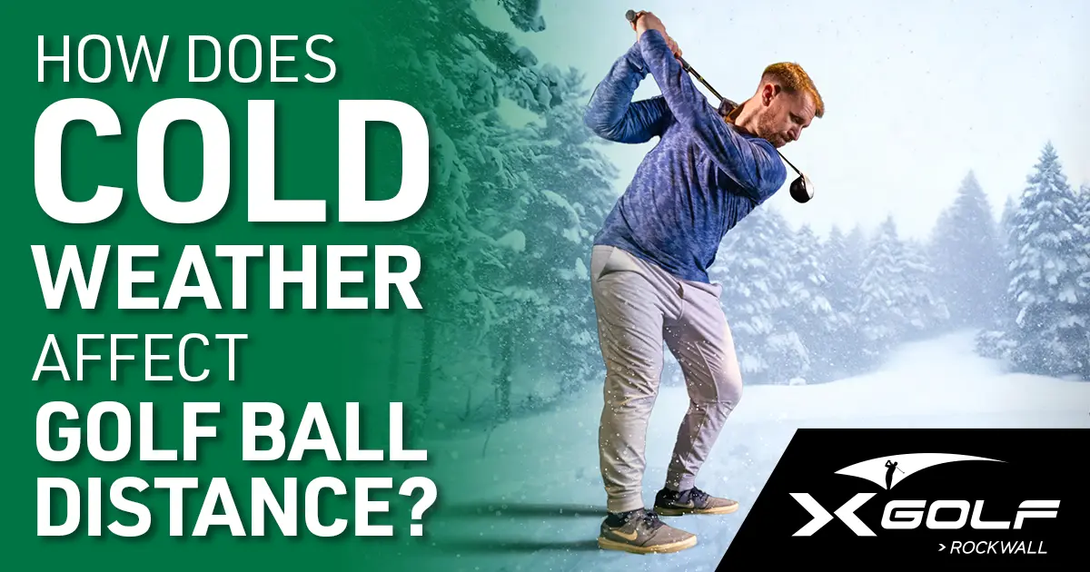 Golfer swinging a club in a snowy forest backdrop with the text “How Does Cold Weather Affect Golf Ball Distance?” and the X-Golf Rockwall logo.