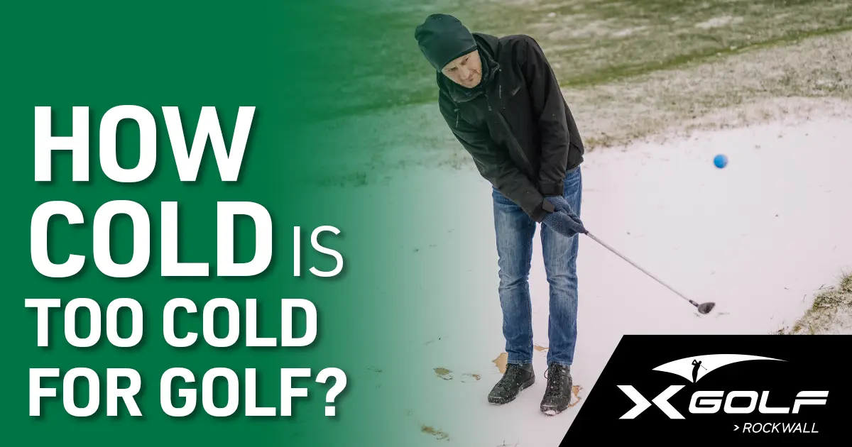Golfer dressed for winter hitting a shot on a snowy course with the text “How Cold Is Too Cold for Golf?” and the X-Golf Rockwall logo.