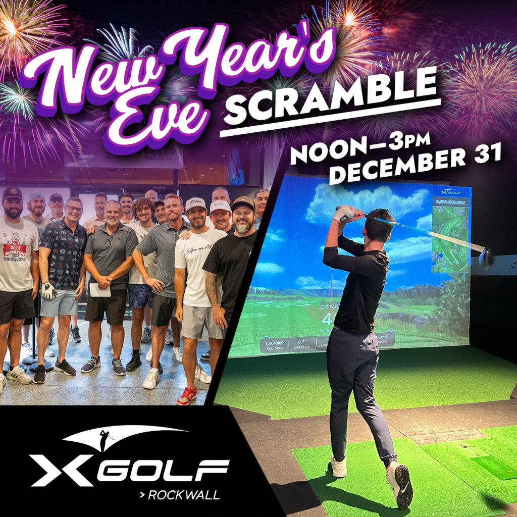 New Year's Eve Scramble, Noon–3pm December 31 at X-Golf Rockwall. Group photo and golfer swinging at simulator bay.
