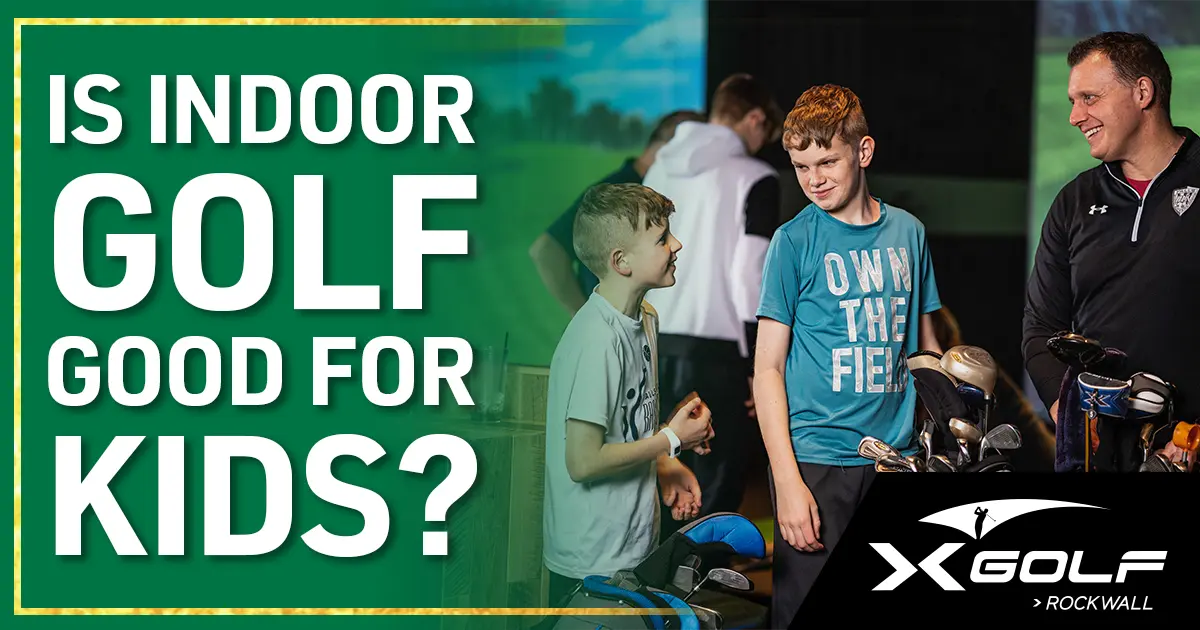Kids and a coach at XGolf Rockwall indoor simulator, under a banner reading “Is indoor golf good for kids?”