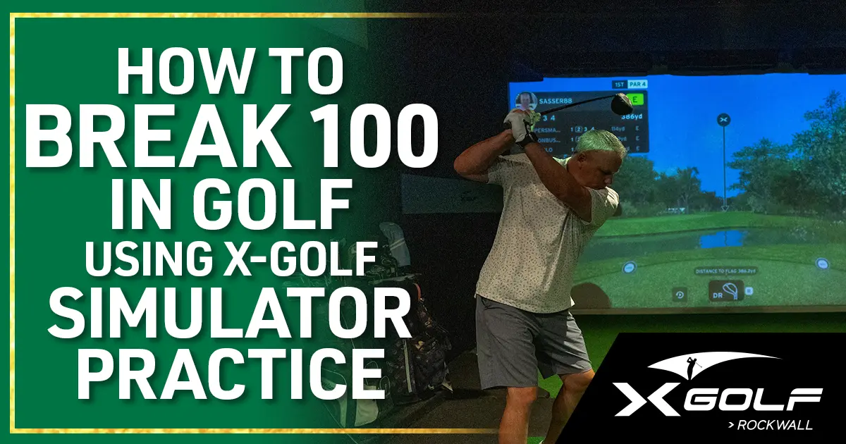 Golfer practicing in a simulator bay at X-Golf Rockwall to break 100 in golf