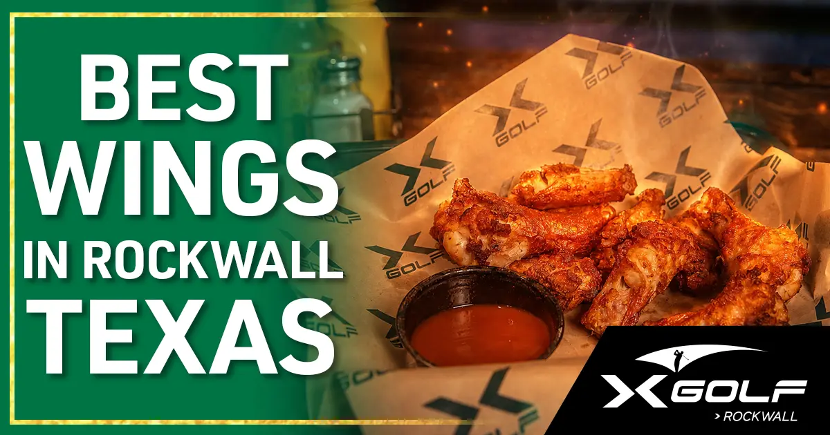 Crispy chicken wings served in an X Golf branded basket with a side of dipping sauce; text reads "Best Wings in Rockwall Texas, X Golf Rockwall"