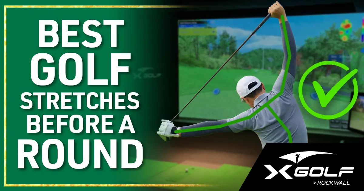 Golfer standing in an indoor golf simulator bay with his club held perpendicular in the air to his head stretching his shoulders with a green overlay outlining his upper body and arms. Caption reads "Best Golf Stretches Before a Round. X-Golf Rockwall"