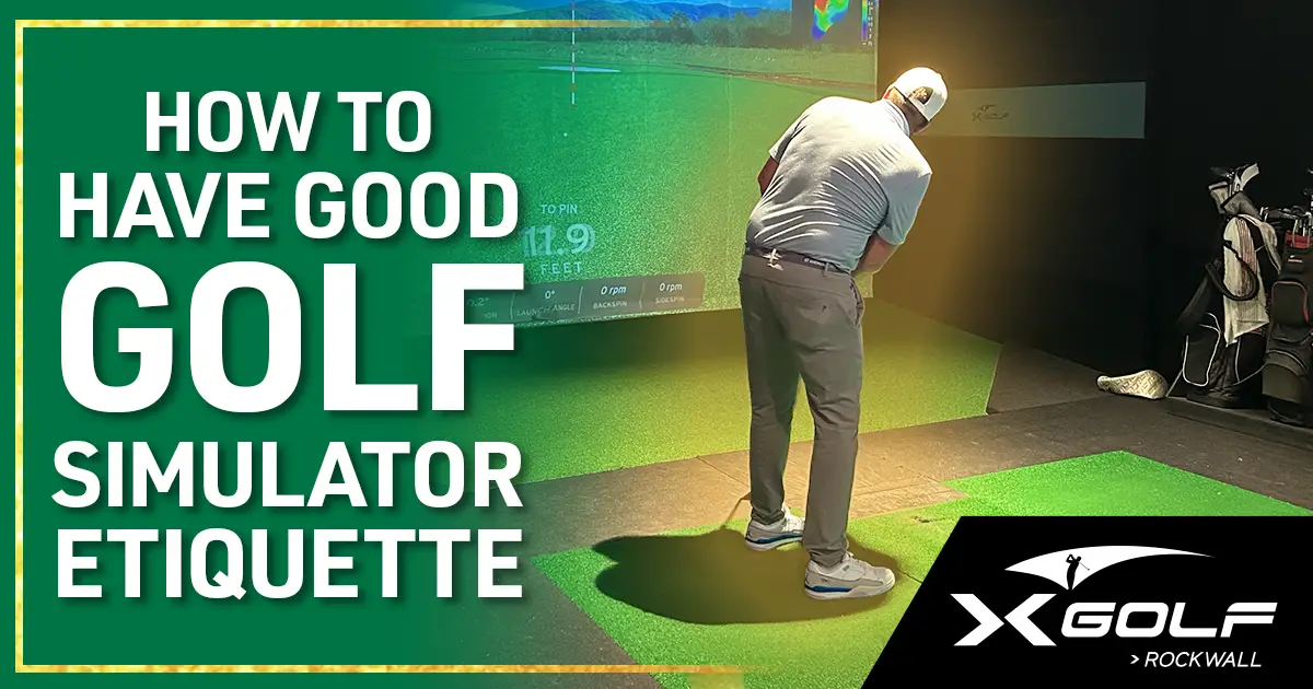 Golfer at indoor golf simulator completing swing follow-through toward large screen showing shot data; "How to Have Good Golf Simulator Etiquette," XGolf Rockwall