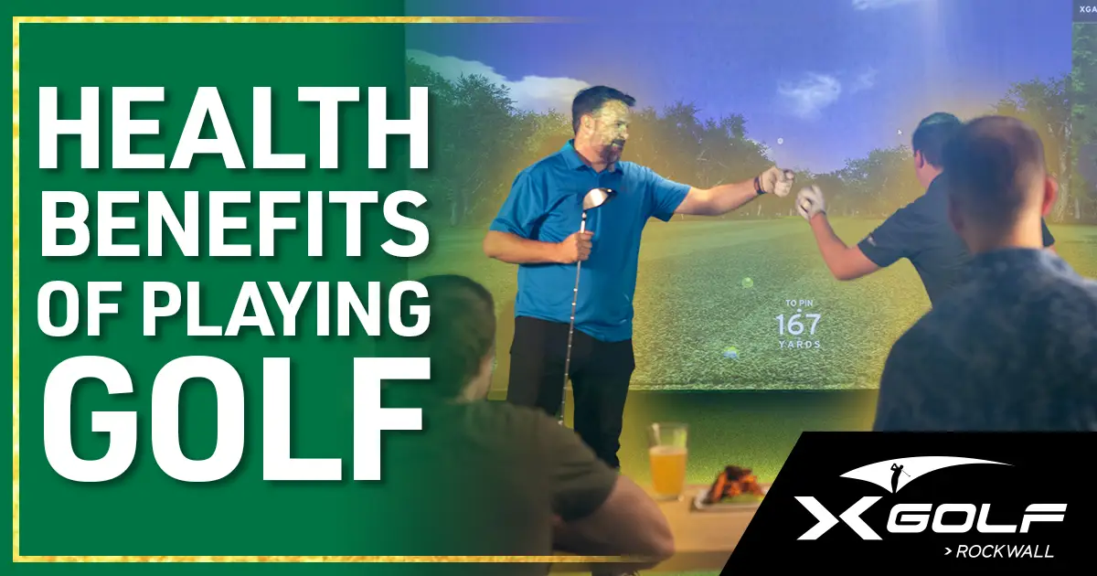 A group of friends laughing and fist-bumping around a golf simulator bay with drinks, one holding a club, with the title "Health Benefits of Playing Golf" and the X-Golf Rockwall logo