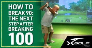 How to break 90: the next step after breaking 100 — X-Golf Frisco