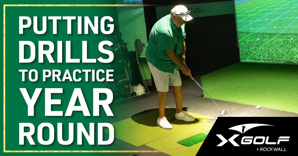 Putting drills to practice year round — X-Golf Rockwall